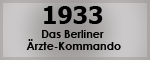 1933 Das Berliner ärzte-Kommando