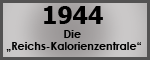 1944 Die Reichs-Kalorienzentrale