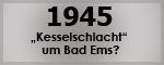 1945 Kesselschlacht um Bad Ems